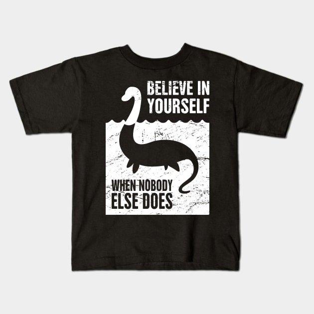 Believe In Yourself – Loch Ness Monster Kids T-Shirt by MeatMan